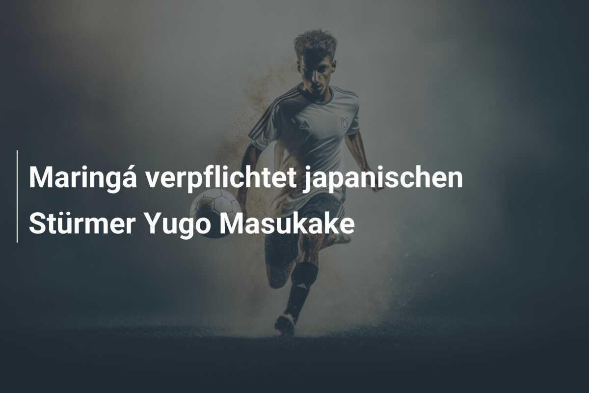 Maringá verpflichtet japanischen Stürmer Yugo Masukake