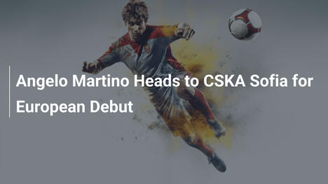 Angelo Martino Ruma ao CSKA Sofia para Conquistar a Europa
