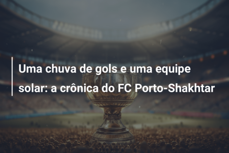 FC Porto: Champions só no Porto. Crónica de jogo