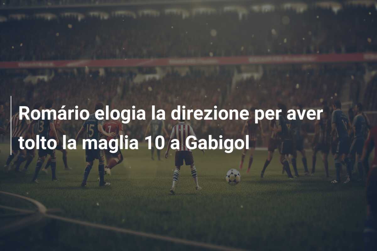 Romário elogia la direzione per aver tolto la maglia 10 a Gabigol