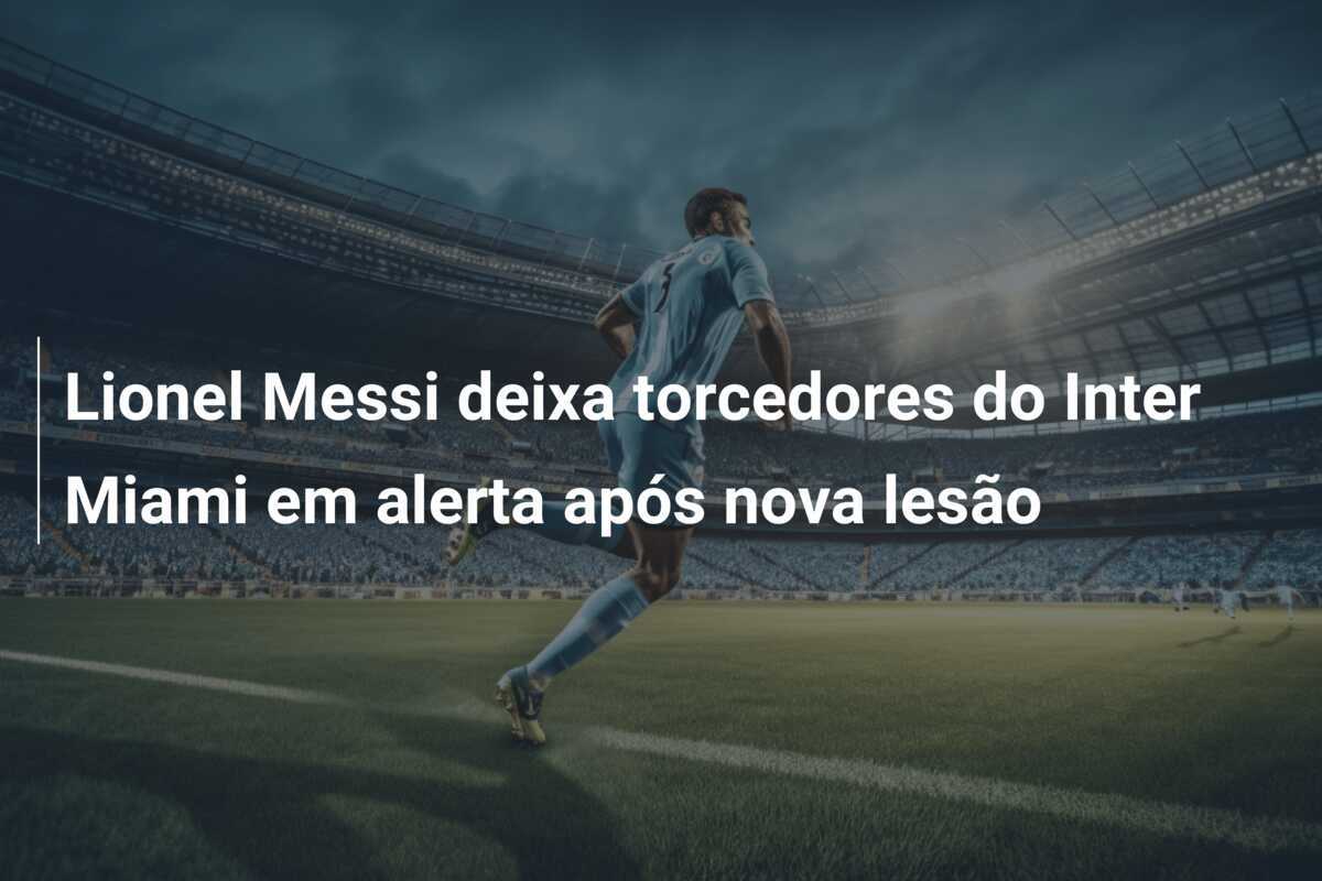 Lionel Messi deixa torcedores do Inter Miami em alerta após nova lesão