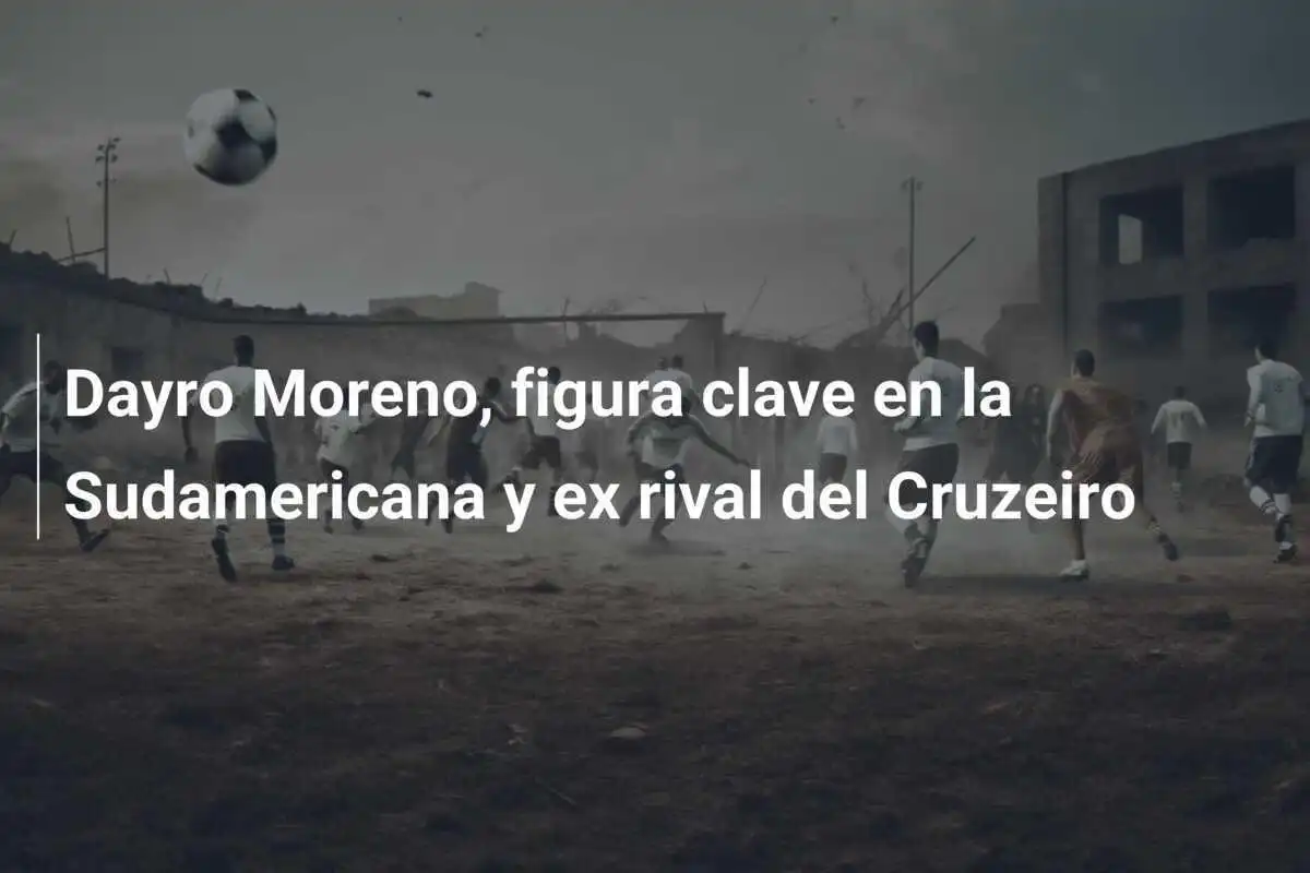 Dayro Moreno, figura clave en la Sudamericana y ex rival del Cruzeiro