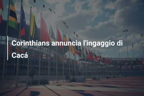 Corinthians annuncia l’ingaggio di Cacá