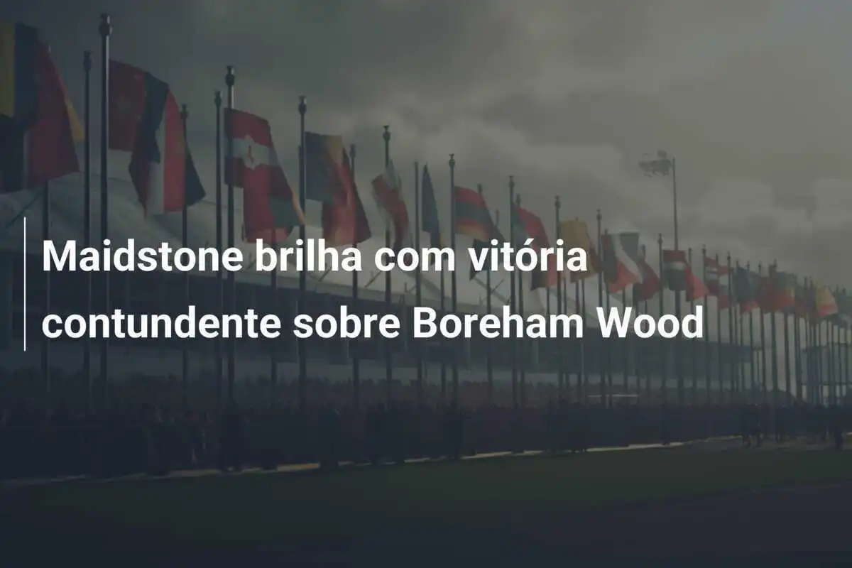 Maidstone brilha com vitória contundente sobre Boreham Wood