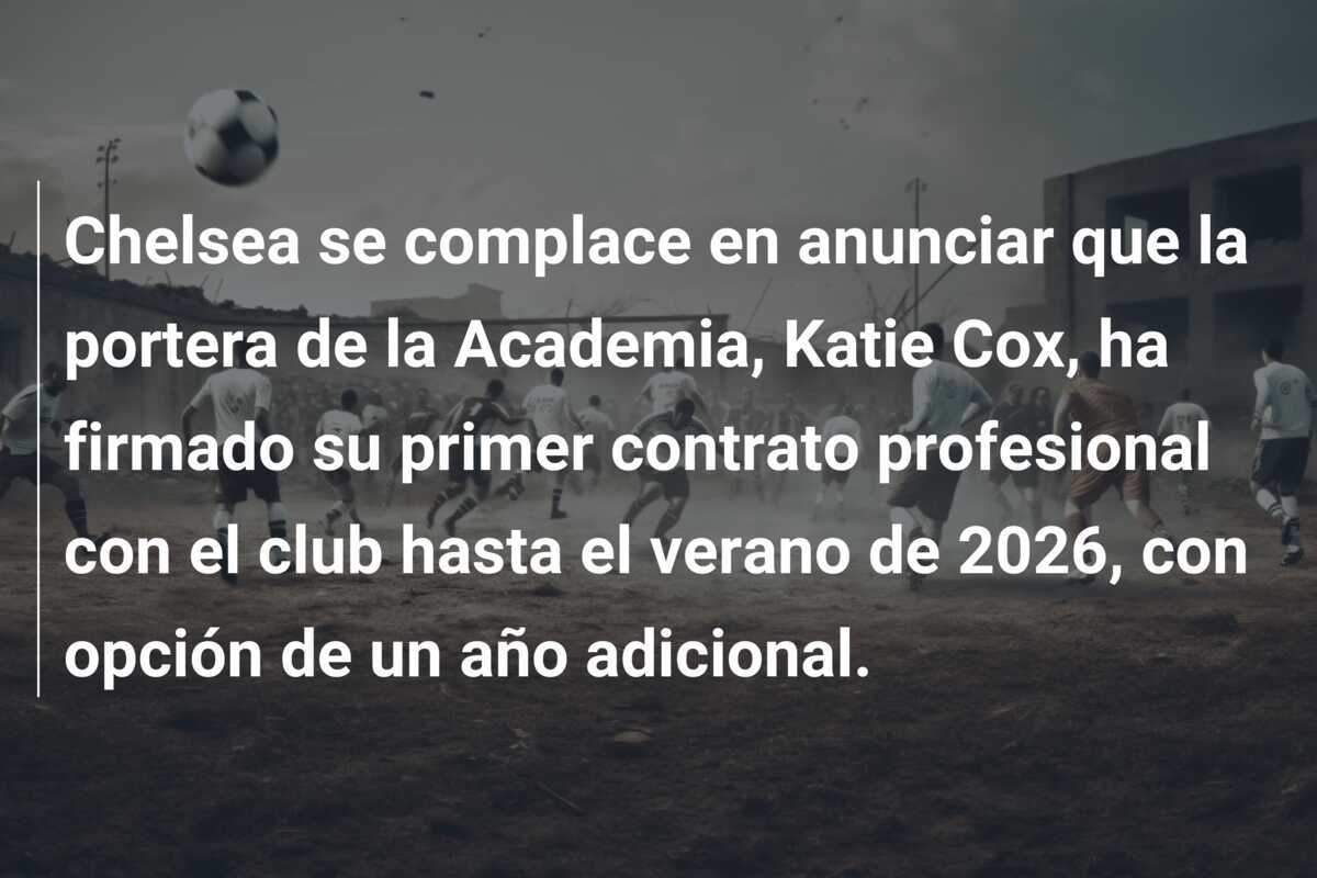 Chelsea se complace en anunciar que la portera de la Academia, Katie Cox, ha firmado su primer contrato profesional con el club hasta el verano de 2026, con opción de un año adicional.