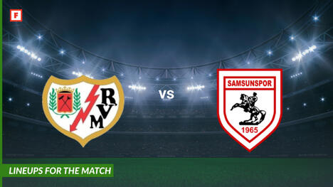 Rayo Vallecano contre Samsunspor : compositions pour le match