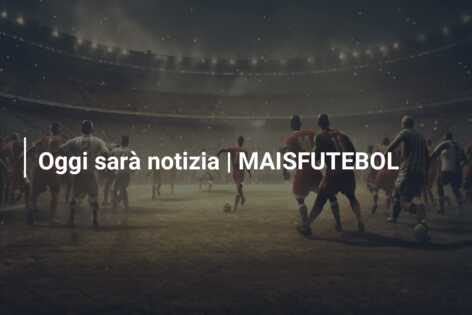 Oggi sarà notizia | MAISFUTEBOL