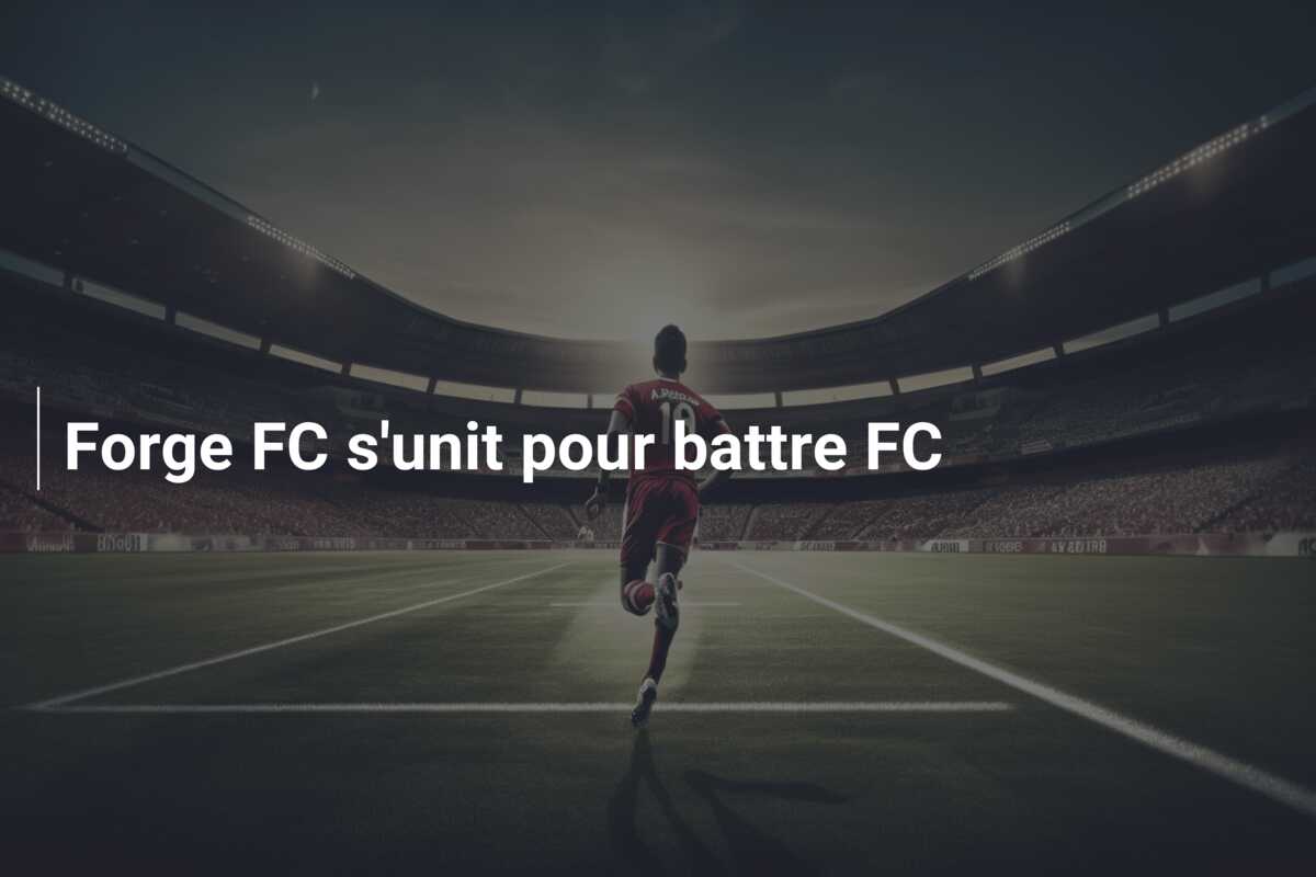 Forge FC s’unit pour battre FC