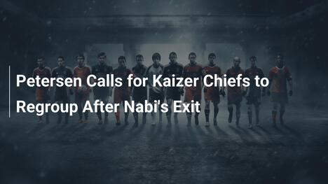 Petersen Esorta i Kaizer Chiefs a Rialzarsi Dopo l'Addio di Nabi