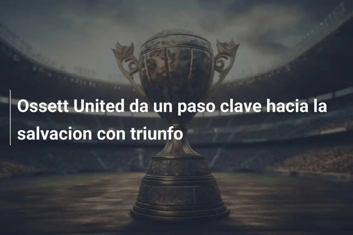 Ossett United da un paso clave hacia la salvacion con triunfo