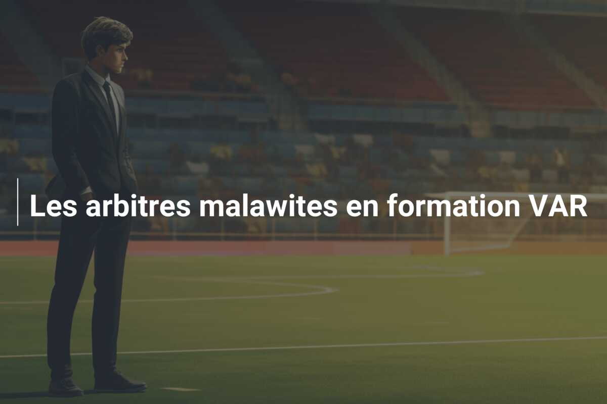 Les arbitres malawites en formation VAR