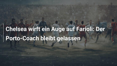 Chelsea wirft ein Auge auf Farioli: Der Porto-Coach bleibt gelassen