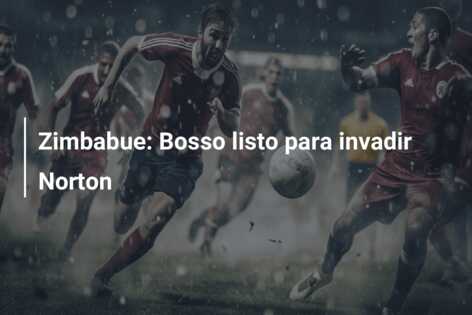 Zimbabue: Bosso listo para invadir Norton