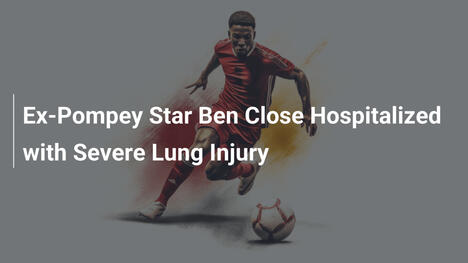 Ex-Pompey-Star Ben Close mit schwerer Lungenverletzung im Krankenhaus
