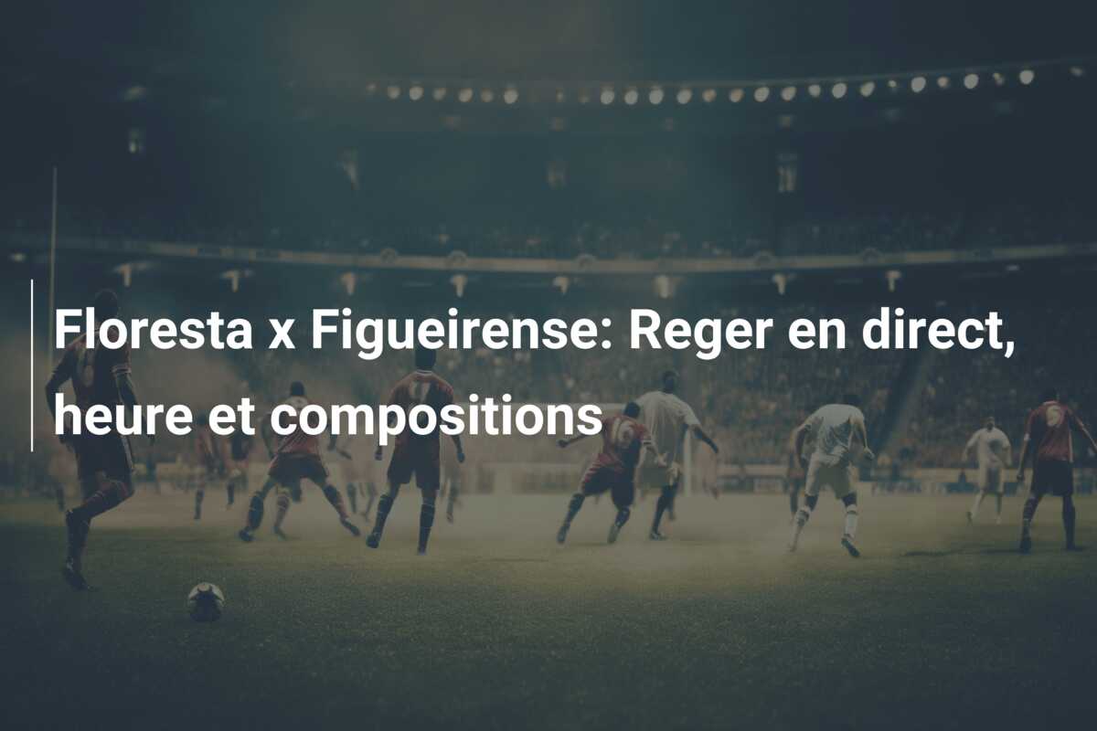 Floresta x Figueirense: Reger en direct, heure et compositions