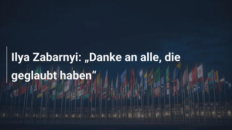 Ilya Zabarnyi: „Danke an alle, die geglaubt haben“