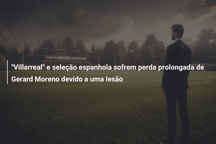 “Villarreal” e seleção espanhola sofrem perda prolongada de Gerard Moreno devido a uma lesão