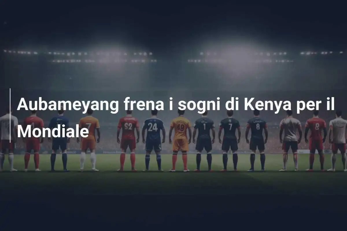 Aubameyang frena i sogni di Kenya per il Mondiale