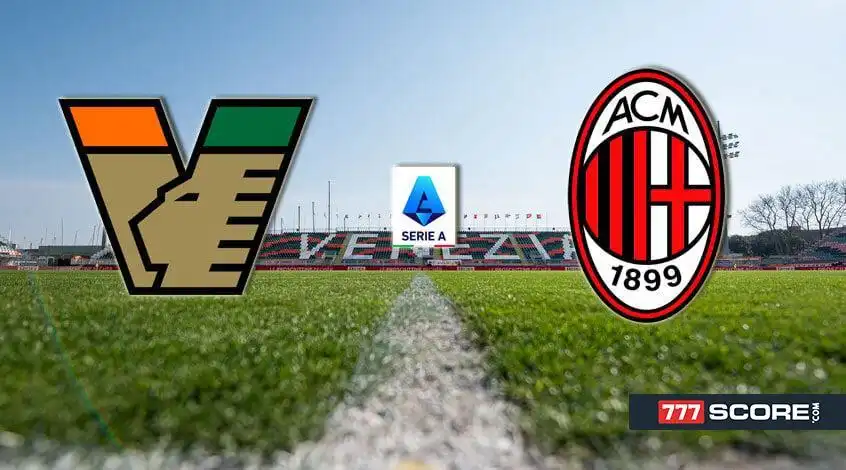 Venice vs. Milan: Prediction and Match Preview
