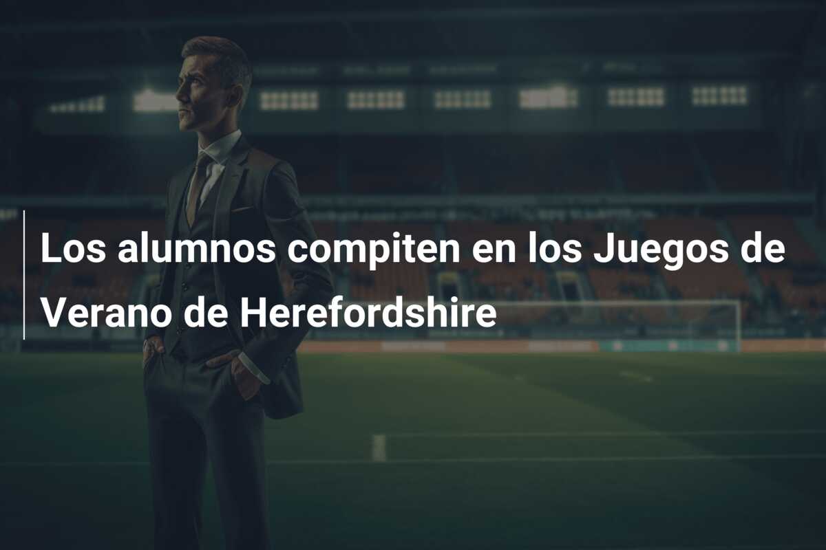 Los alumnos compiten en los Juegos de Verano de Herefordshire