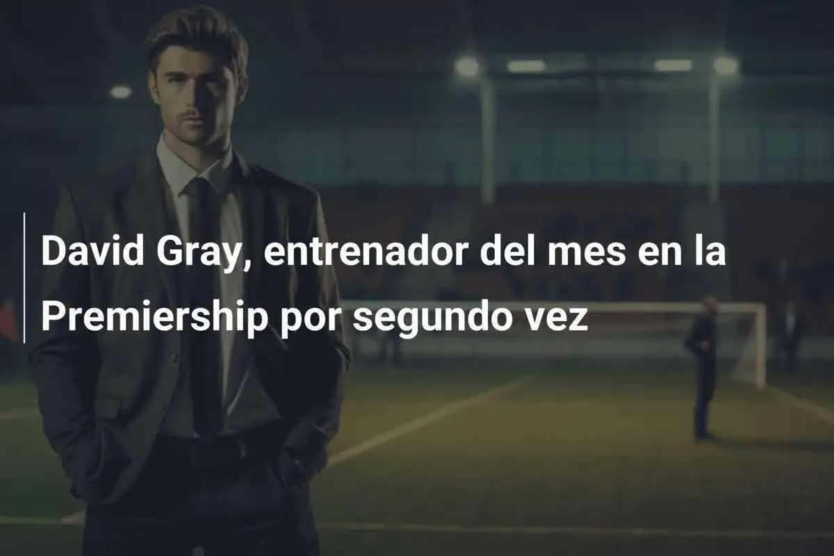 David Gray, entrenador del mes en la Premiership por segundo vez