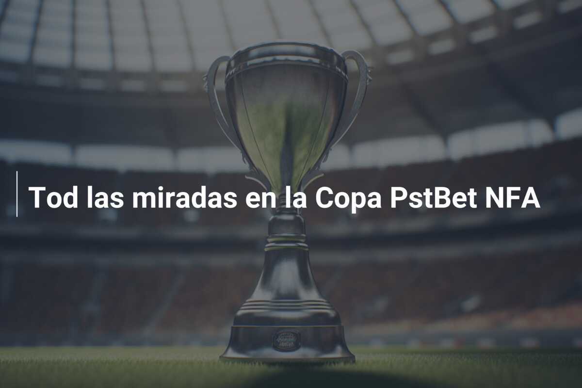 Tod las miradas en la Copa PstBet NFA