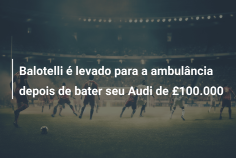 Balotelli é levado para a ambulância depois de bater seu Audi de £100.000