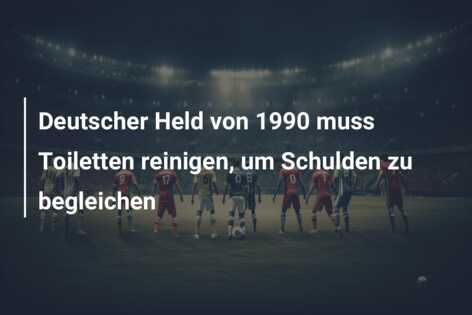 Deutscher Held von 1990 muss Toiletten reinigen, um Schulden zu begleichen