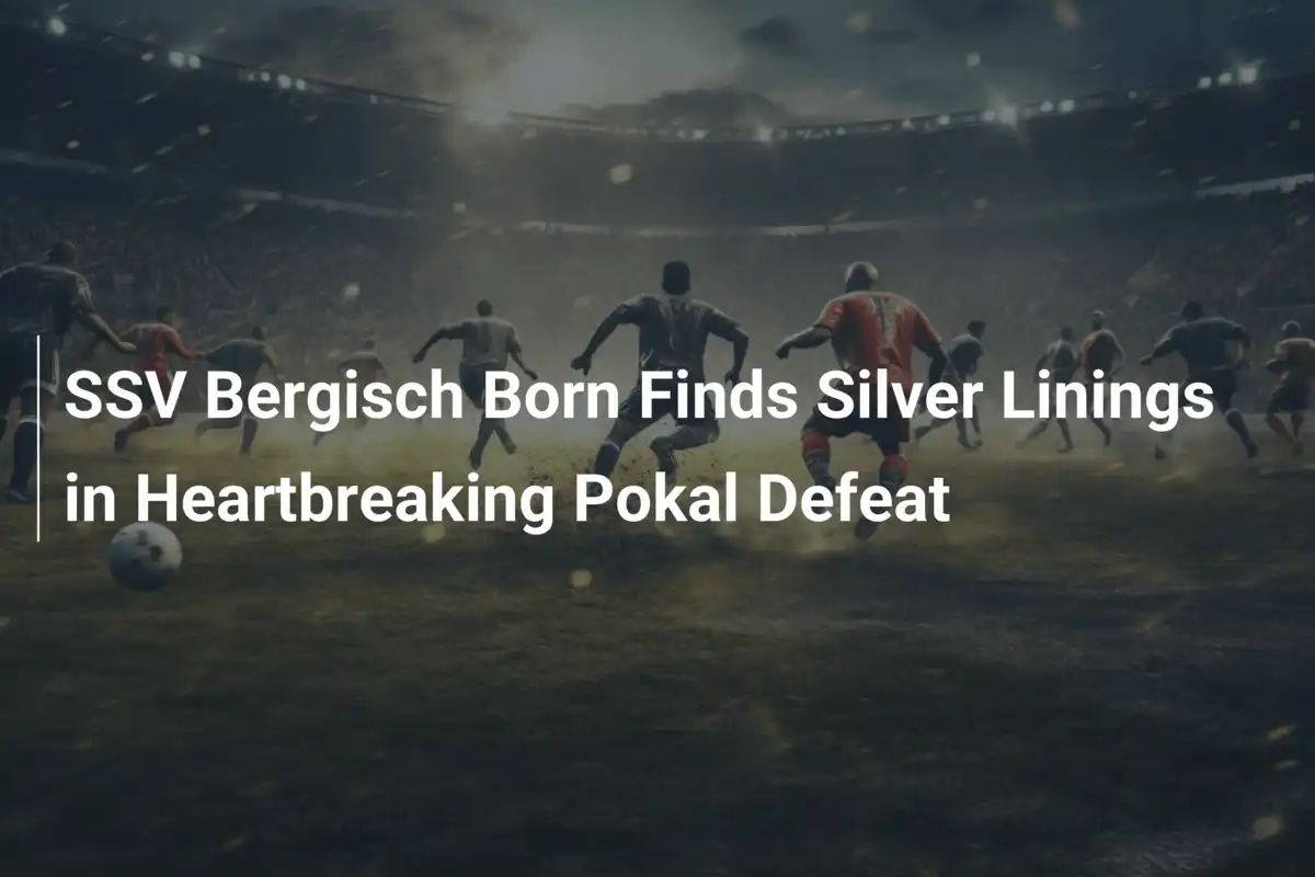 SSV Bergisch Born findet Lichtblicke in bitterer Pokal-Niederlage