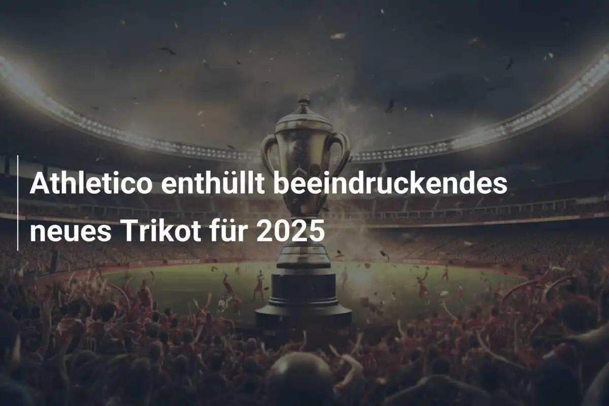 Athletico enthüllt beeindruckendes neues Trikot für 2025