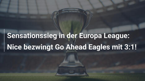 Sensationssieg in der Europa League: Nice bezwingt Go Ahead Eagles mit 3:1!
