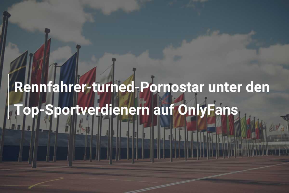 Rennfahrer-turned-Pornostar unter den Top-Sportverdienern auf OnlyFans