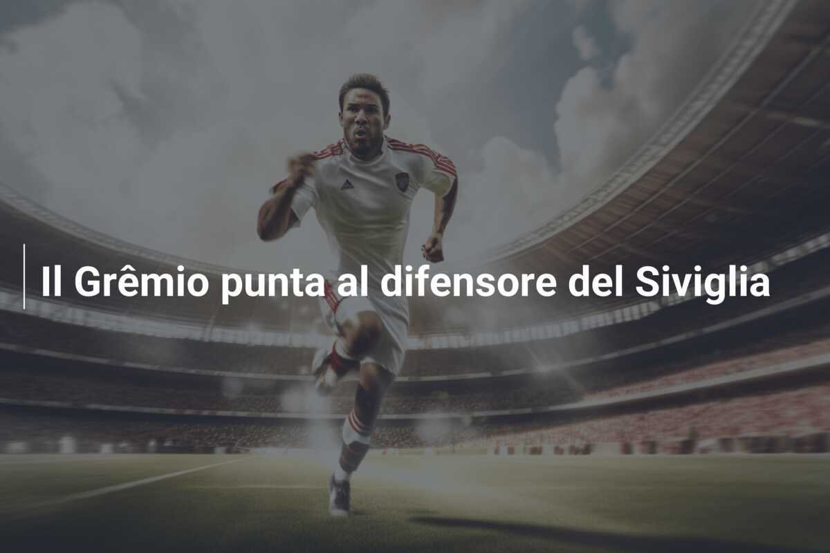 Il Grêmio punta al difensore del Siviglia