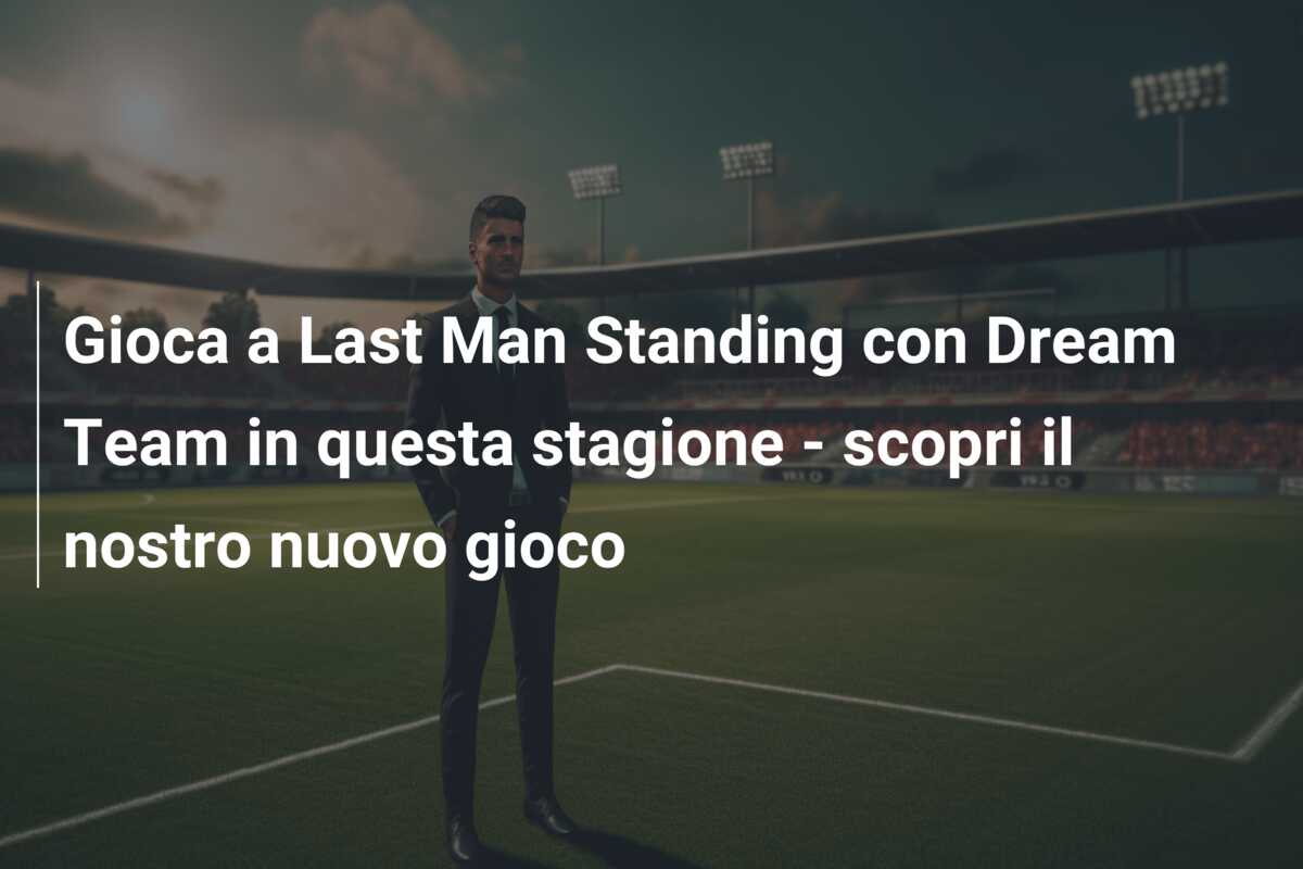 Gioca a Last Man Standing con Dream Team in questa stagione – scopri il nostro nuovo gioco