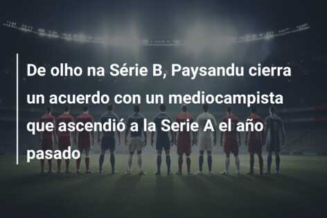 De olho na Série B, Paysandu cierra un acuerdo con un mediocampista que ascendió a la Serie A el año pasado