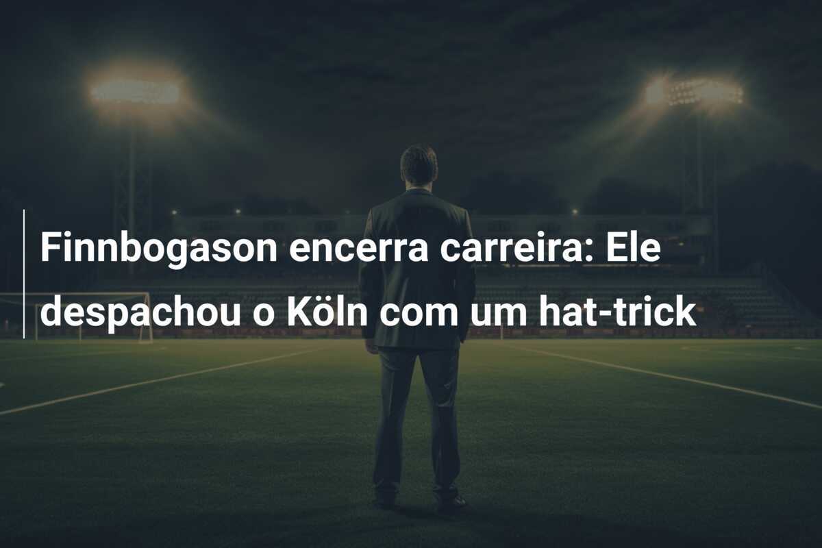 Finnbogason encerra carreira: Ele despachou o Köln com um hat-trick