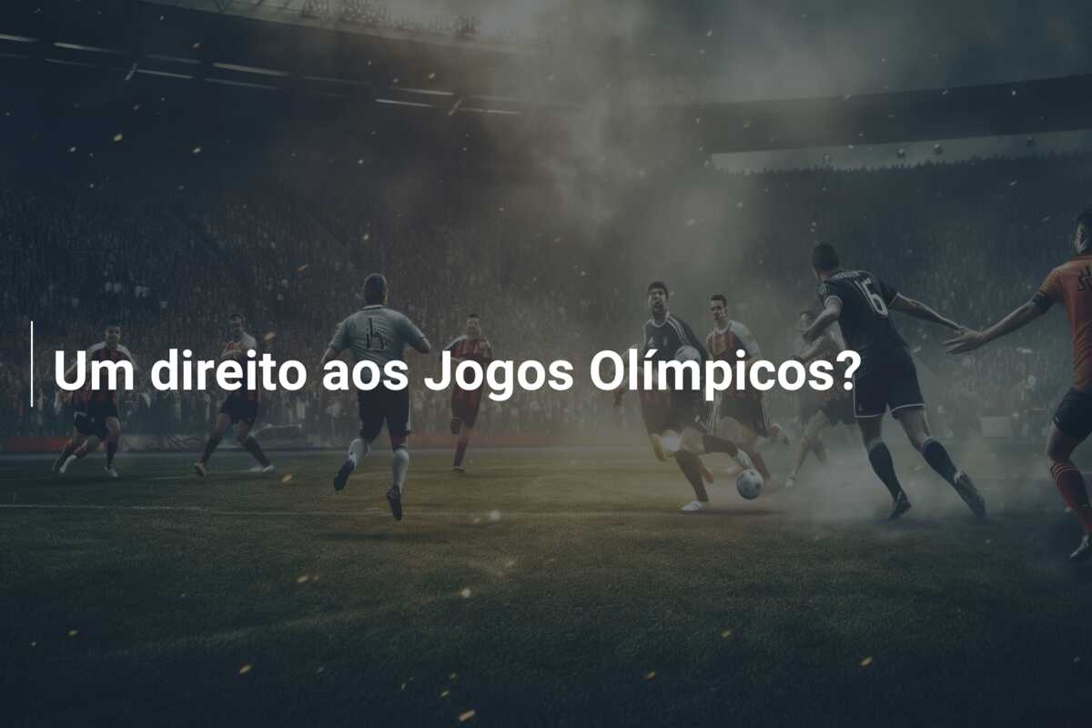 Um direito aos Jogos Olímpicos?