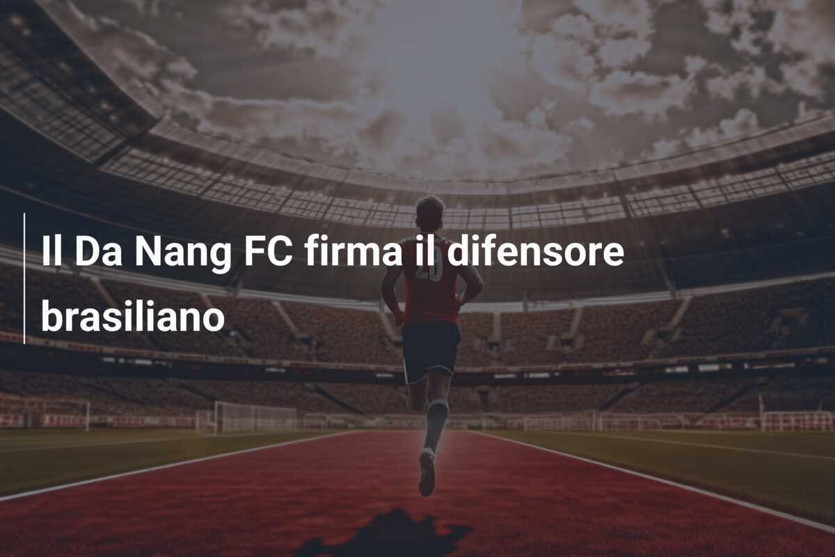 Il Da Nang FC firma il difensore brasiliano