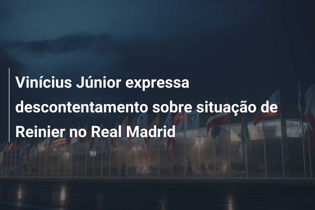 Vinícius Júnior expressa descontentamento sobre situação de Reinier no Real Madrid