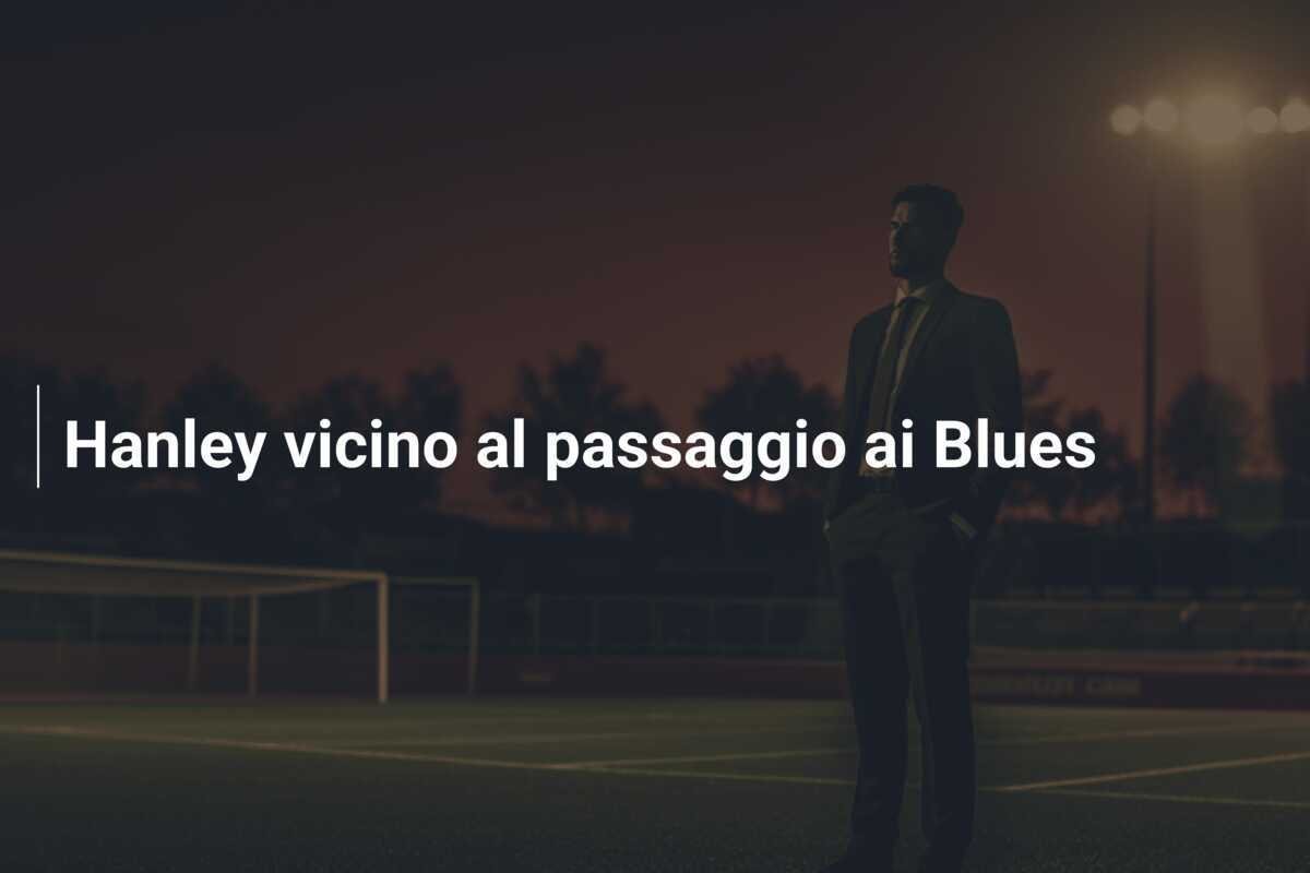 Hanley vicino al passaggio ai Blues