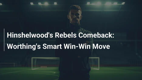 El Regreso de Hinshelwood: El Inteligente Movimiento de Worthing