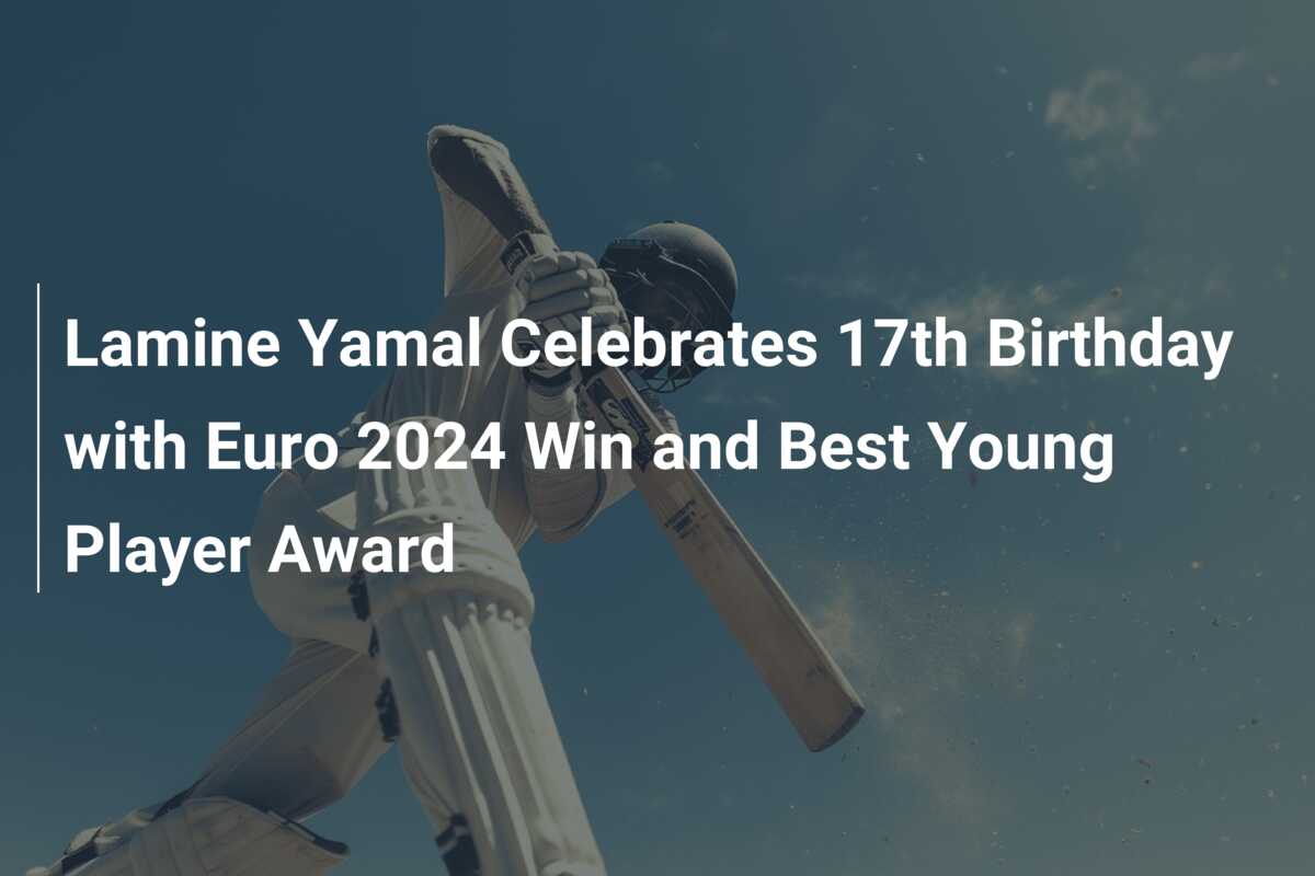 Lamine Yamal Celebrates 17th Birthday with Euro 2024 Win and Best Young