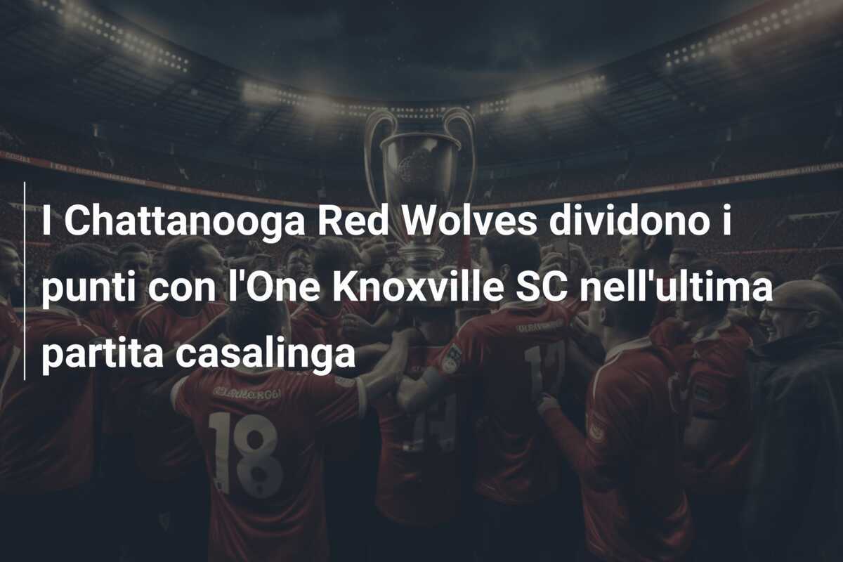 I Chattanooga Red Wolves dividono i punti con l'One Knoxville SC nell'ultima partita casalinga