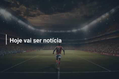 Hoje vai ser notícia