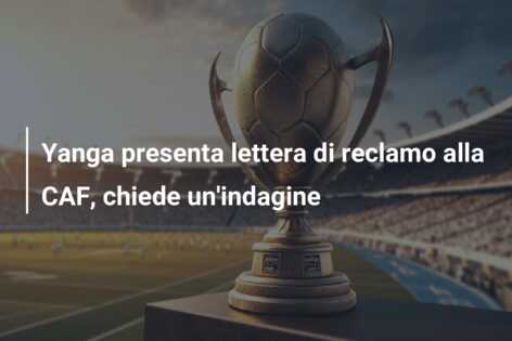 Yanga presenta lettera di reclamo alla CAF, chiede un’indagine