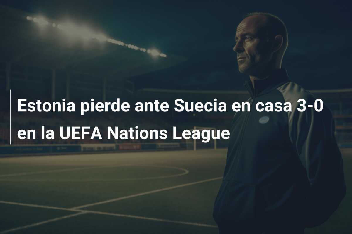 Estonia pierde ante Suecia en casa 3-0 en la UEFA Nations League