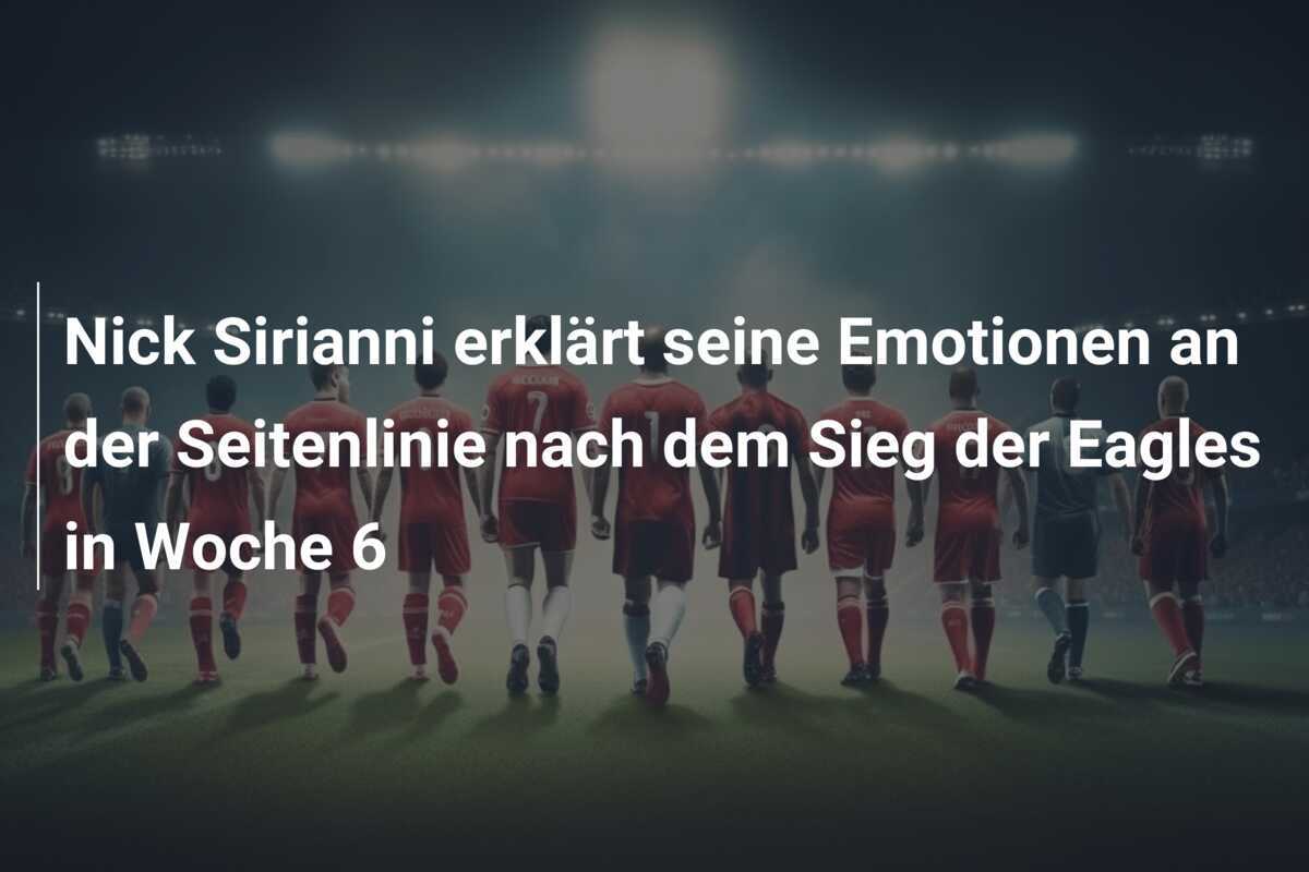 Nick Sirianni erklärt seine Emotionen an der Seitenlinie nach dem Sieg der Eagles in Woche 6