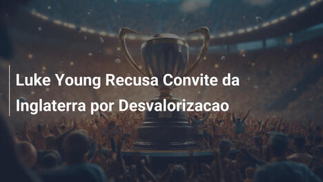 Luke Young Recusa Convite da Inglaterra por Desvalorizacao