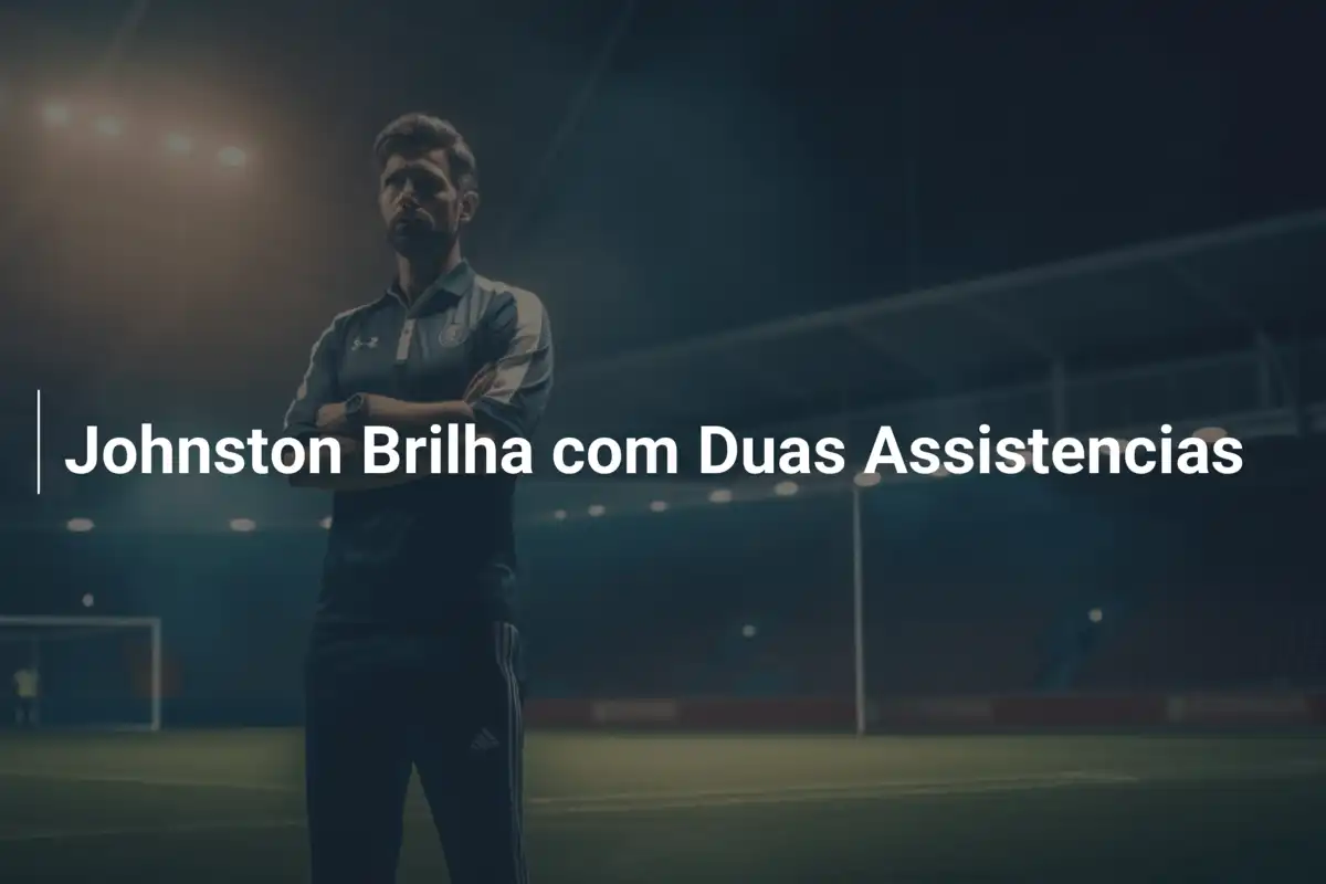 Johnston Brilha com Duas Assistencias
