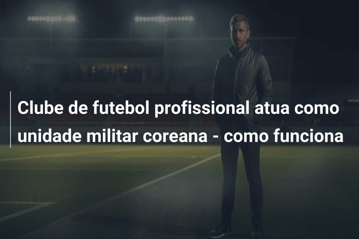 Clube de futebol profissional atua como unidade militar coreana – como funciona